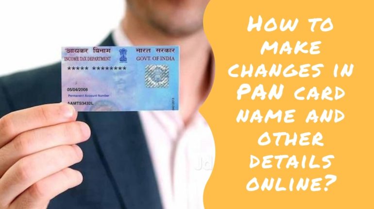 How to make changes in PAN card name and other details online
