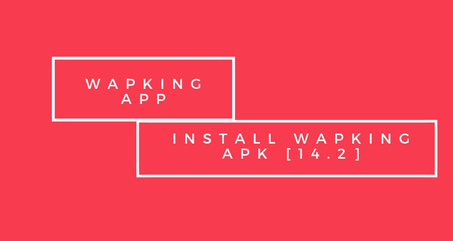 Install Wapking apk