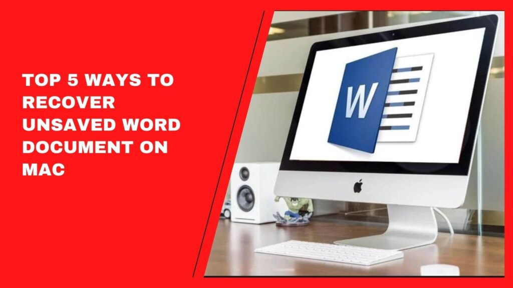 Top 5 Ways to Recover Unsaved Word Document on Mac