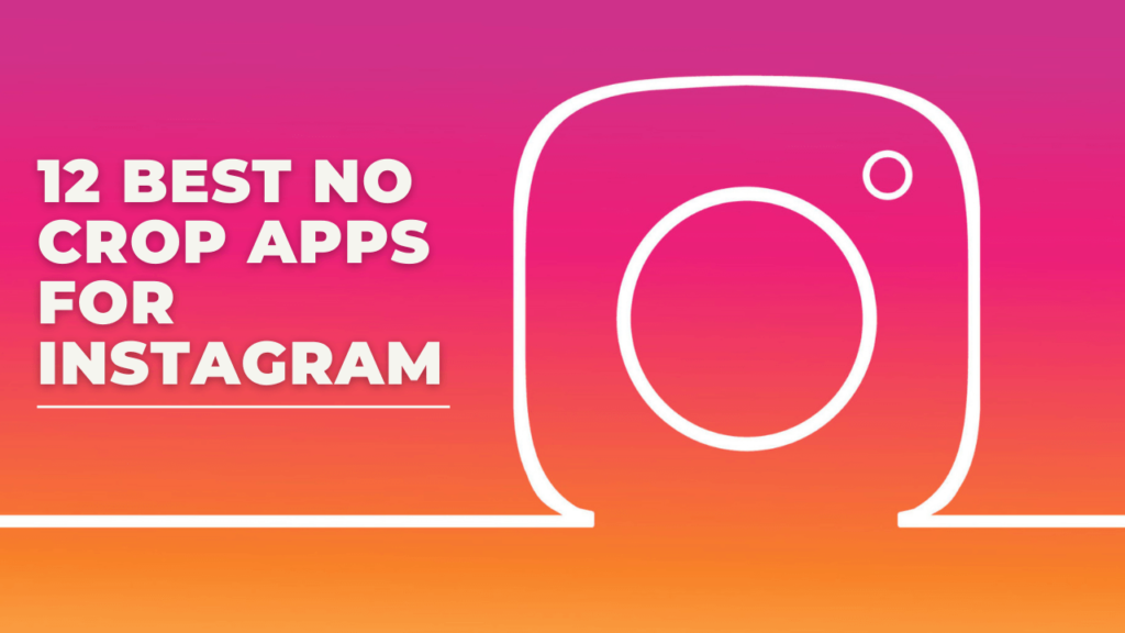 Best No Crop Apps For Instagram