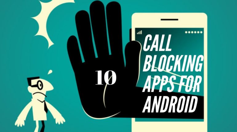 CALL BLOCKING APPS FOR ANDROID