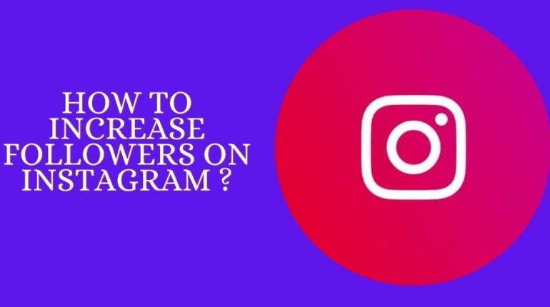 How to increase followers on Instagram